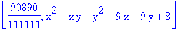[90890/111111, x^2+x*y+y^2-9*x-9*y+8]